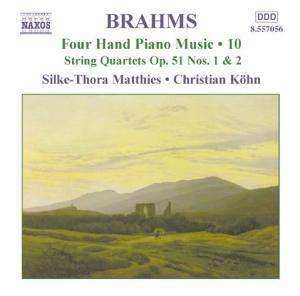Johannes Brahms: Four Hand Piano Music Vol. 10 - String Quartets Op. 51 Nos. 1 & 2