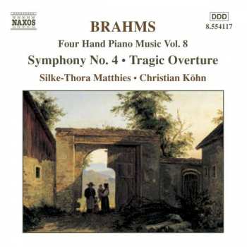 Album Johannes Brahms: Four Hand Piano Music Vol. 8 - Symphony No. 4, Tragic Overture