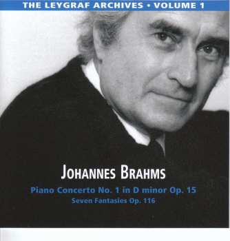 Album Johannes Brahms: Piano Concerto No. 1 In D Minor Op. 15; Seven Fantasies Op. 116