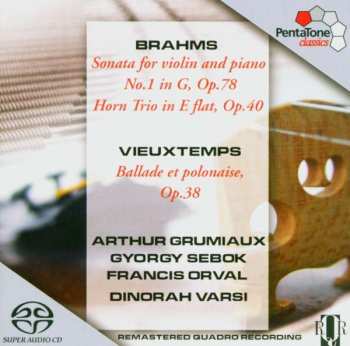Johannes Brahms: Johannes Brahms - Sonata for Violin and Piano / Horn Trio & Henri Vieuxtemps - Ballade et Polonaise