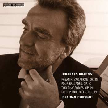 Album Johannes Brahms: Paganini Variations, Op. 13; Four Ballades, Op. 10; Two Rhapsodies, Op. 79; Four Piano Pieces, Op. 119