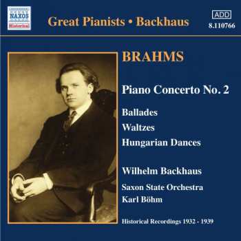 Album Johannes Brahms: Piano Concerto No. 2 / Ballades / Waltzes / Hungarian Dances