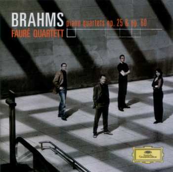 Johannes Brahms: Piano Quartets Op. 25 & Op. 60