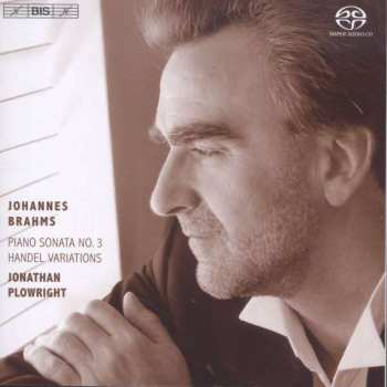 Johannes Brahms: Piano Sonata No. 3; Handel Variations