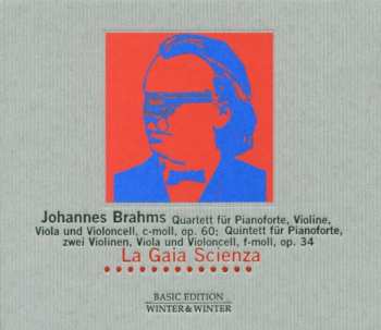 Album Johannes Brahms: Quartett Für Pianoforte, Violine, Viola Und Violoncell, C-Moll, Op. 60; Quintett Für Pianoforte, Zwei Violinen, Viola Und Violoncell, F-Moll, Op. 34