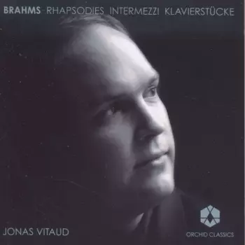 Rhapsodies / Intermezzi / Klavierstücke
