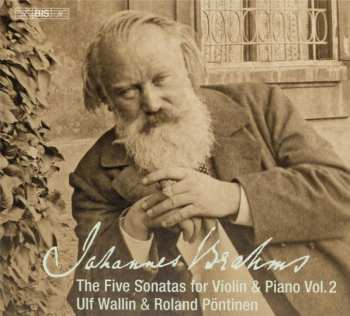 Album Johannes Brahms: The Five Sonatas For Violin & Piano, Vol.2