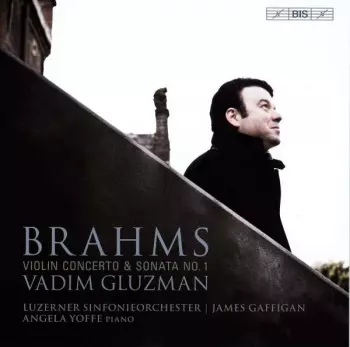 Johannes Brahms: Violin Concerto & Sonata No. 1