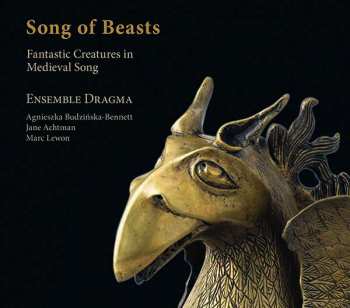 Johannes Ciconia: Song Of Beasts - Fantastische Tierwesen Im Mittelalterlichen Lied