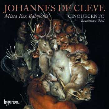 Johannes De Cleve: Missa Rex Babylonis