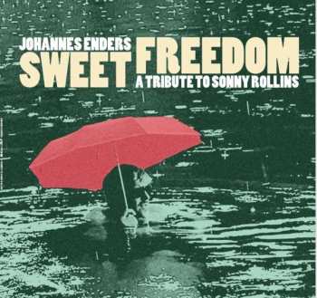 Album Johannes Enders: Sweet Freedom: A Tribute To Sonny Rollins