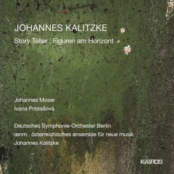 Album Johannes Kalitzke: Story Teller . Figuren Am Horizont