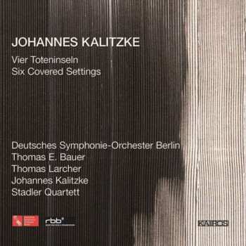 Album Johannes Kalitzke: Vier Toteninseln / Six Covered Settings