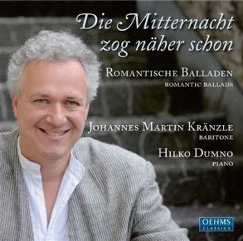 Album Johannes Martin Kränzle: Die Mitternacht Zog Näher Schon