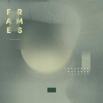 Album Johannes Metzger Quartet: Frames
