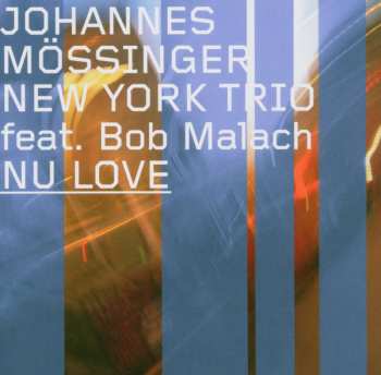 CD Johannes Mössinger New York Trio: Nu Love 435481