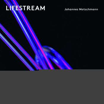 LP Johannes Motschmann: Lifestream 84688