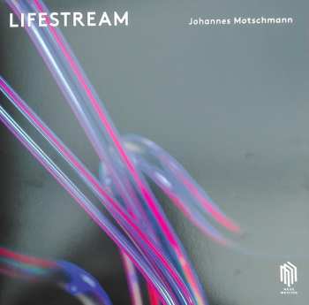 Album Johannes Motschmann: Lifestream