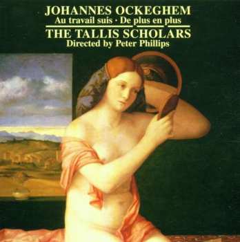 Album Johannes Ockeghem: Au Travail Suis - De Plus En Plus