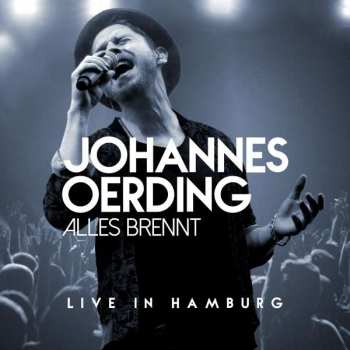 Album Johannes Oerding: Alles Brennt (Live In Hamburg)