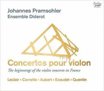 CD Johannes Pramsohler: Concertos Pour Violon: The Beginning Of The Violin Concerto In France 516196