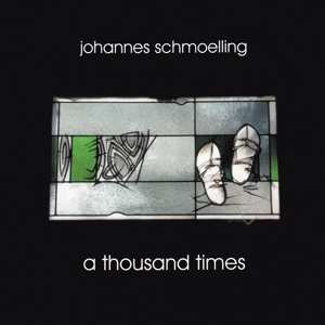 CD Johannes Schmölling: A Thousand Times 448840
