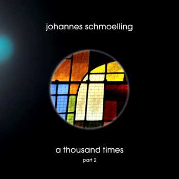 Album Johannes Schmölling: A Thousand Times Part 2