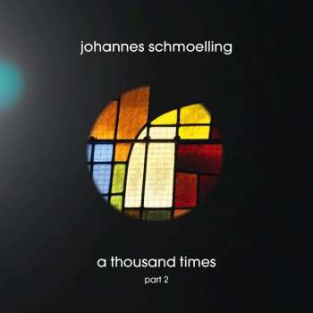 CD Johannes Schmölling: A Thousand Times Part 2 441556