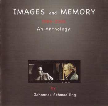 Johannes Schmölling: Images And Memory (1986 - 2006 An Anthology)
