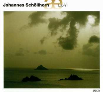 CD Johannes Schöllhorn: Liu-Yi 455750