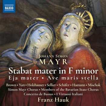 Album Johannes Simon Mayr: Stabat Mater In F Minor; Ave Maris Stella