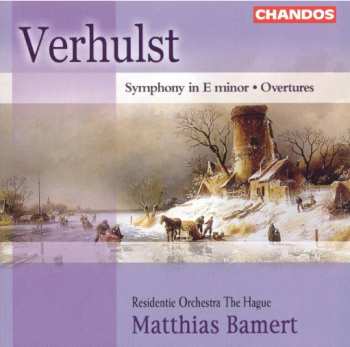 Album Johannes Verhulst: Symphony In E Minor, Overtures