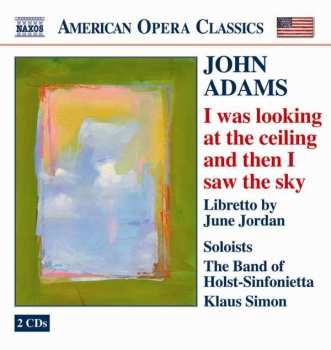 Album John Adams: I Was Looking At The Ceiling And Then I Saw The Sky