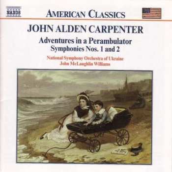 Album John Alden Carpenter: Adventures In A Perambulator / Symphonies Nos. 1 And 2