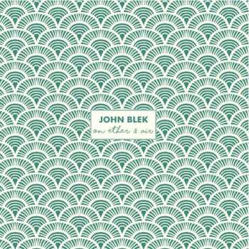CD John Blek: On Ether & Air 177452