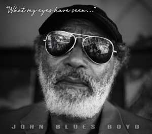 CD John Blues Boyd: What My Eyes Have Seen... 100276
