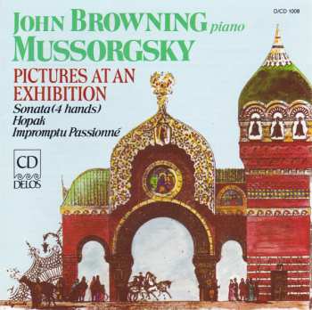 Album John Browning: Pictures At An Exhibition - Sonata(4 Hands), Hopak, Impromptu Passioné
