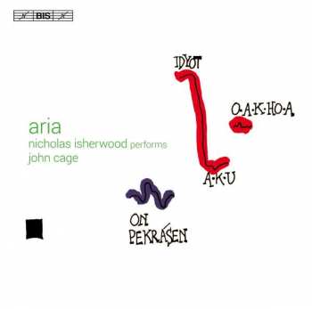 Album John Cage: Aria - Nicholas Isherwood Performs John Cage