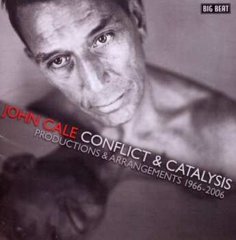 Album John Cale: Conflict & Catalysis (Productions & Arrangements 1966-2006)