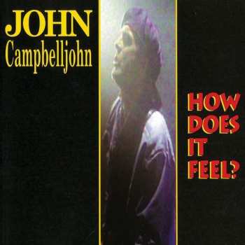 Album John Campbelljohn: How Does It Feel?