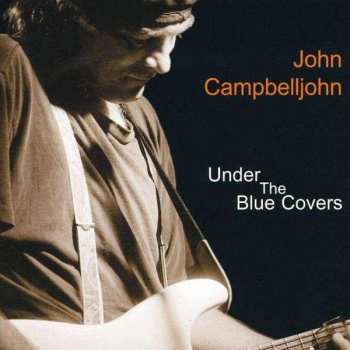 CD John Campbelljohn: Under The Blue Covers 539901