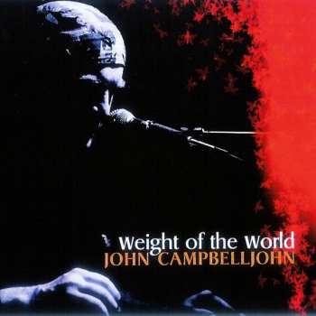 Album John Campbelljohn: Weight Of The World