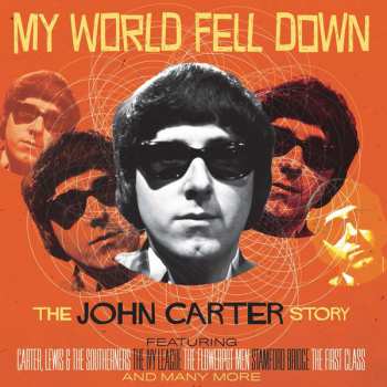 Album John Carter: My World Fell Down – The John Carter Story