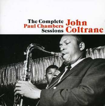 2CD John Coltrane: The Complete Paul Chambers Sessions 541307