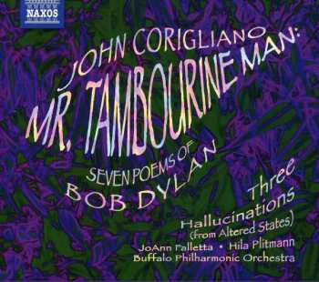 John Corigliano: Mr. Tambourine Man: Seven Poems Of Bob Dylan / Three Hallucinations