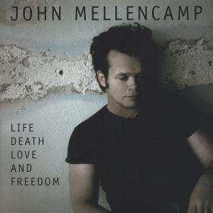 Album John Cougar Mellencamp: Life Death Love And Freedom
