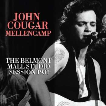 CD John Cougar Mellencamp: The Belmont Mall Studio Session 1987 436464