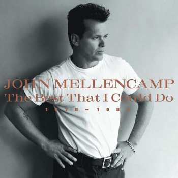 John Cougar Mellencamp: The Best That I Could Do (1978-1988)