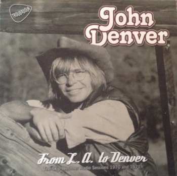 Album John Denver: From L.A. To Denver - The Skip Weshner Radio Sessions 1970 And 1971