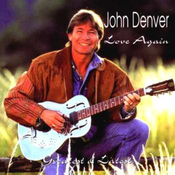 Album John Denver: Love Again (Greatest & Latest)